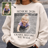 Custom Photo Senior 2026 Shirt, Crawl Before We Walk Grad Baby Tee, Personalized Class of 2026 Graduation Shirt