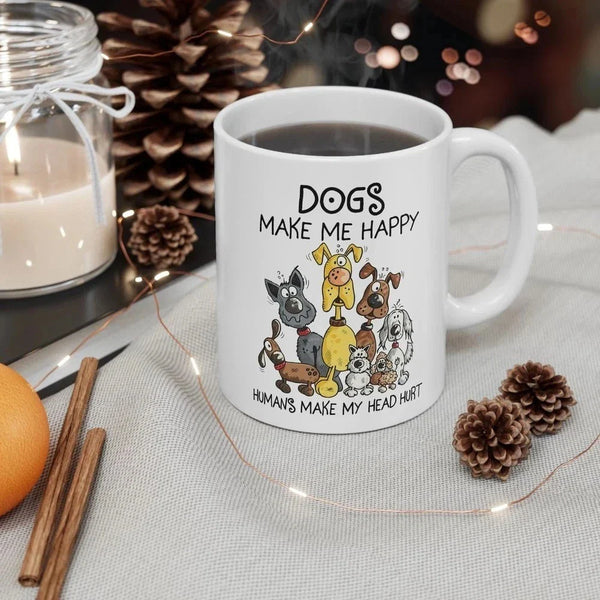 Funny Dog Lovers Coffee Mug Dogs Make My Happy Humans Make My Head Hurt