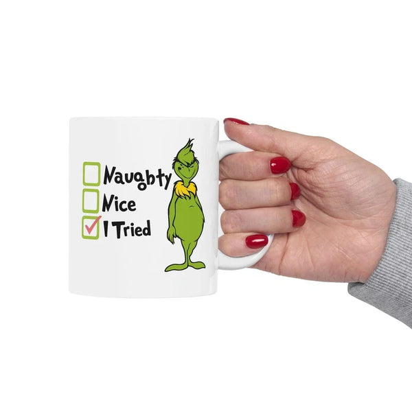 Grinch Ceramic Coffee Mug 11oz - Naughty, Nice, I Tried - Fun Holiday Cup