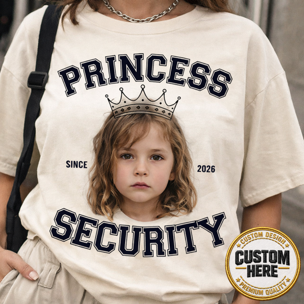 Princess Security Shirt, Custom Photo Girl Dad Tee, Personalized Father Daughter Apparel