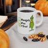 Grinch Ceramic Coffee Mug 11oz - Naughty, Nice, I Tried - Fun Holiday Cup