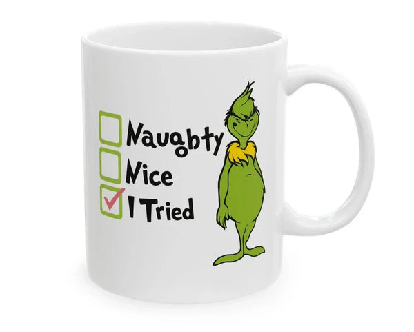 Grinch Ceramic Coffee Mug 11oz - Naughty, Nice, I Tried - Fun Holiday Cup