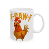 Funny F-CAW-F Chicken Coffee Mug, Sarcastic Mug, Funny Novelty Gift Cup