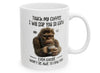 Funny Coffee Mug - Touch My Coffee Slap You So Hard Google Won't Find You